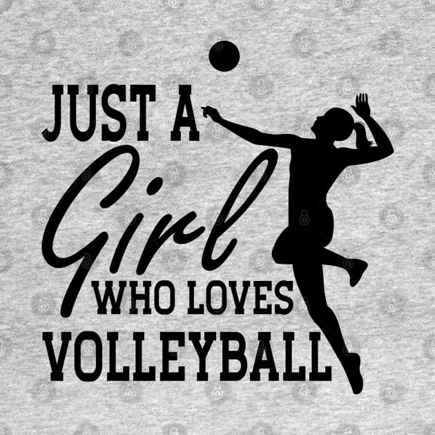 Volleyball Girl - Just a Girl who loves volleyball by KC Happy Shop